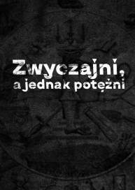 GRUNT: Zwyczajni, a jednak potężni