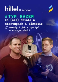 Co (nie) działa w startupach i biznesie. Porady i jak z tym żyć w rzeczywistości | TYM RAZEM #4