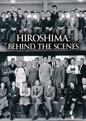 Hiroshima: Behind the Scenes
