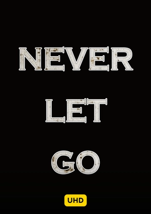Never Let Go UHD
