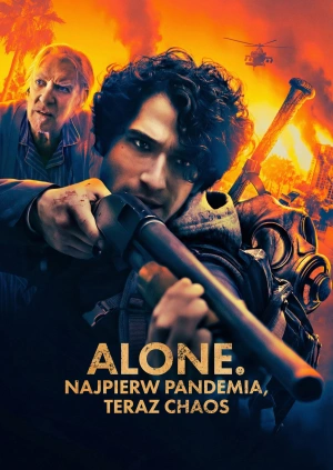 Alone. Najpierw pandemia, teraz chaos