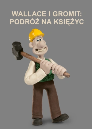 Wallace i Gromit: Podróż na Księżyc