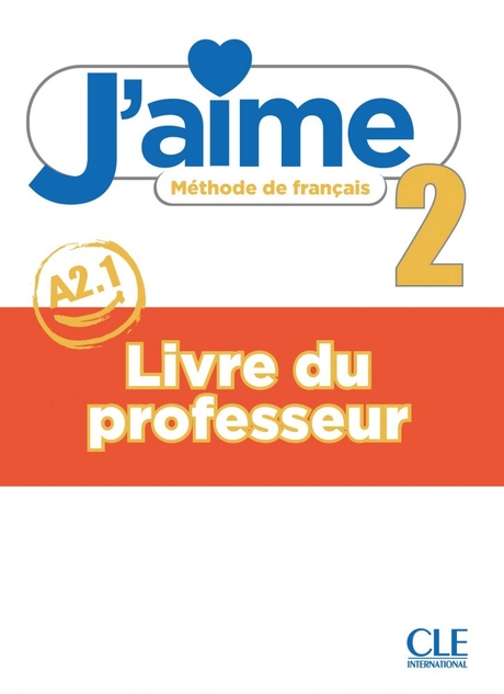 J'aime 2 (A2.1). Guide pédagogique