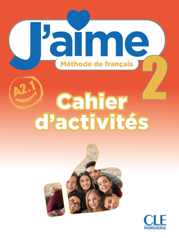 J'aime 2 (A2.1). Cahier d'activités. Стефану Марія,...
