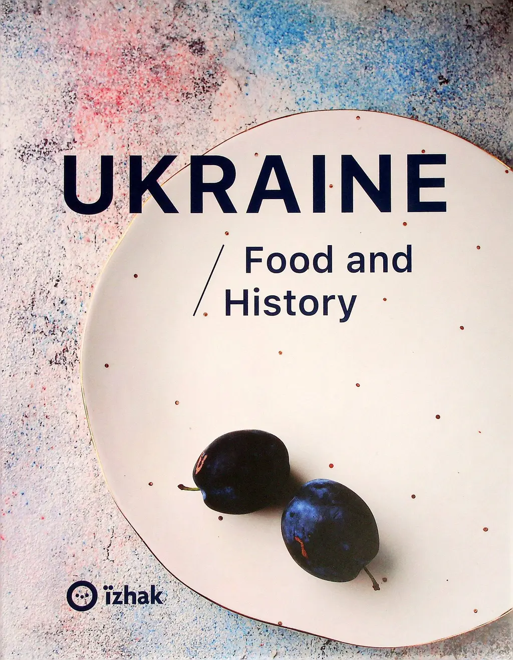 Обкладинка "Ukraine. Food and History"