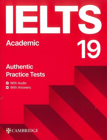Practice Tests IELTS 19 Academic with Answers. Downloadable Audio with Resource Bank