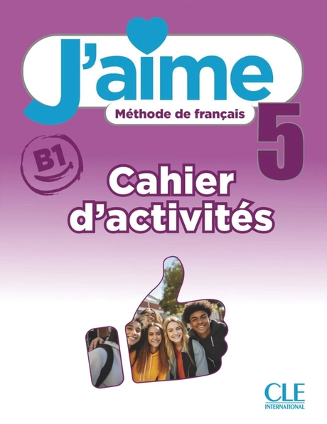 J'aime 5 (B1). Cahier d'activités