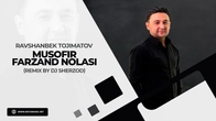 Ravshanbek Tojimatov - Musofir farzand nolasi (remix by Dj Sherzod)