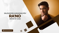 Jaloliddin Ahmadaliyev - Ra'no (remix by J.R.B)