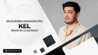 Jaloliddin Ahmadaliyev - Kel (remix By Dj Baxrom)