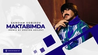 Xamdam Sobirov - Maktabimda (remix by Doston Adilov)