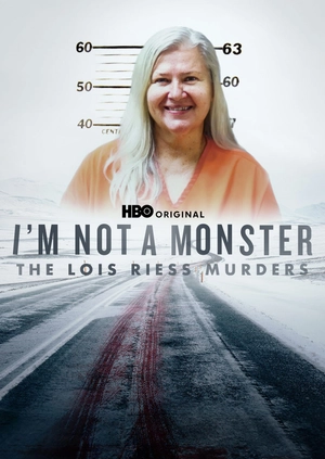 I'm Not a Monster: The Lois Riess Murders