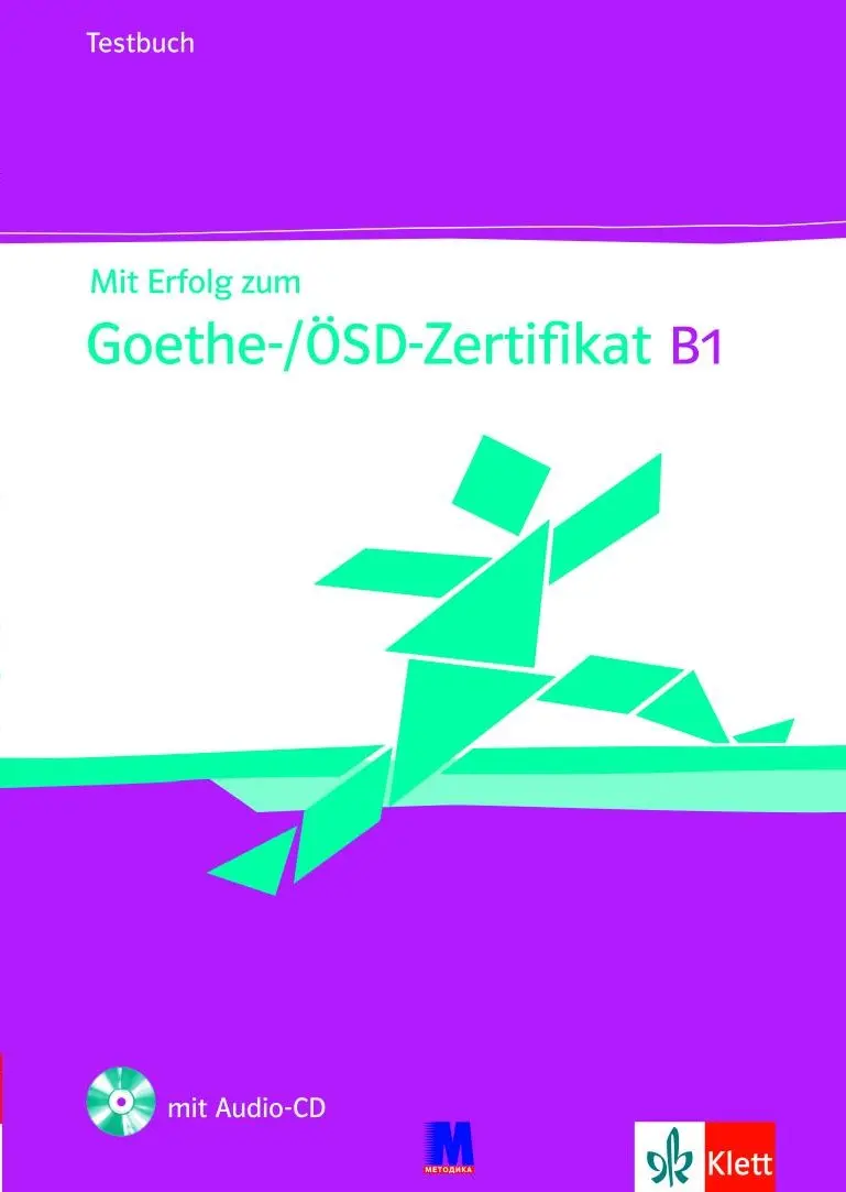 Mit Erfolg zum Goethe-/ÖSD-Zertifikat B1. Testbuch mit Audio-CD