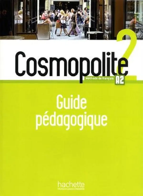 Cosmopolite Niveau 2: Guide pedagogique