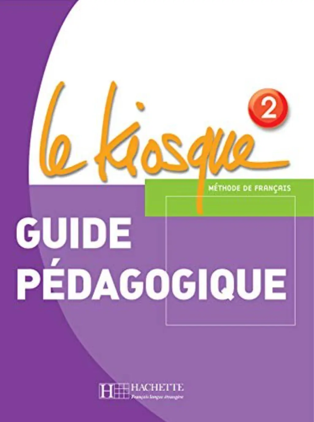Обкладинка "Le Kiosque. Niveau 2. Guide pe'dagogique"