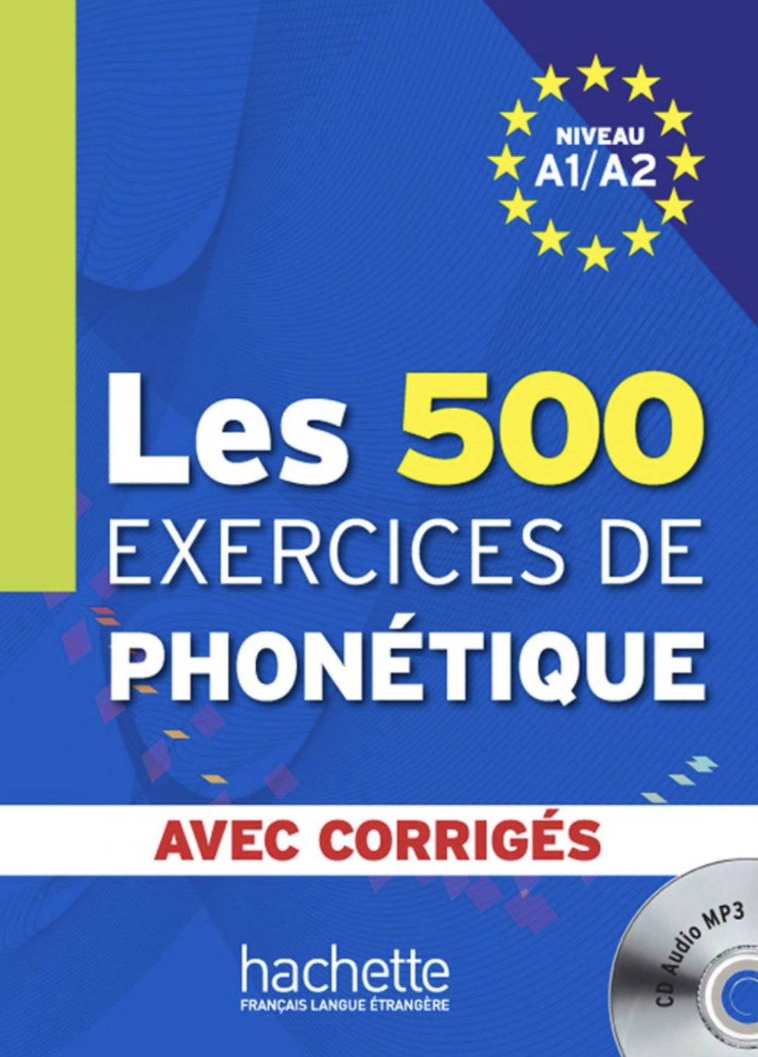 Les 500 Exercices Phone'tique A1/A2 + CD audio