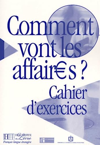 Comment vont les affaires. Cahier d'exercices