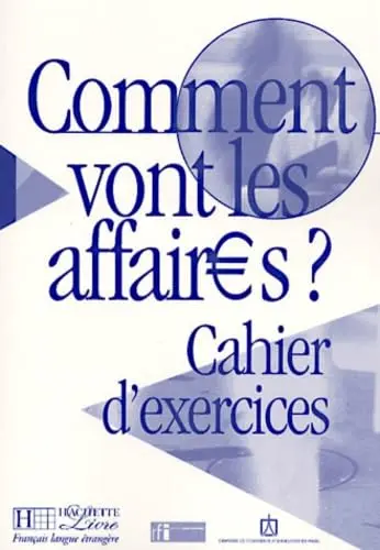 Comment vont les affaires. Cahier d'exercices