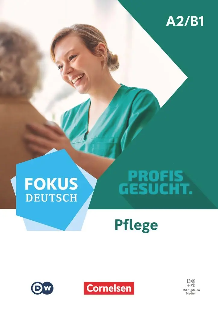 Fokus Deutsch A2/B1 Berufsfeld Pflege Kurs- und Übungsbuch Inkl. E-Book und digitalen Medien
