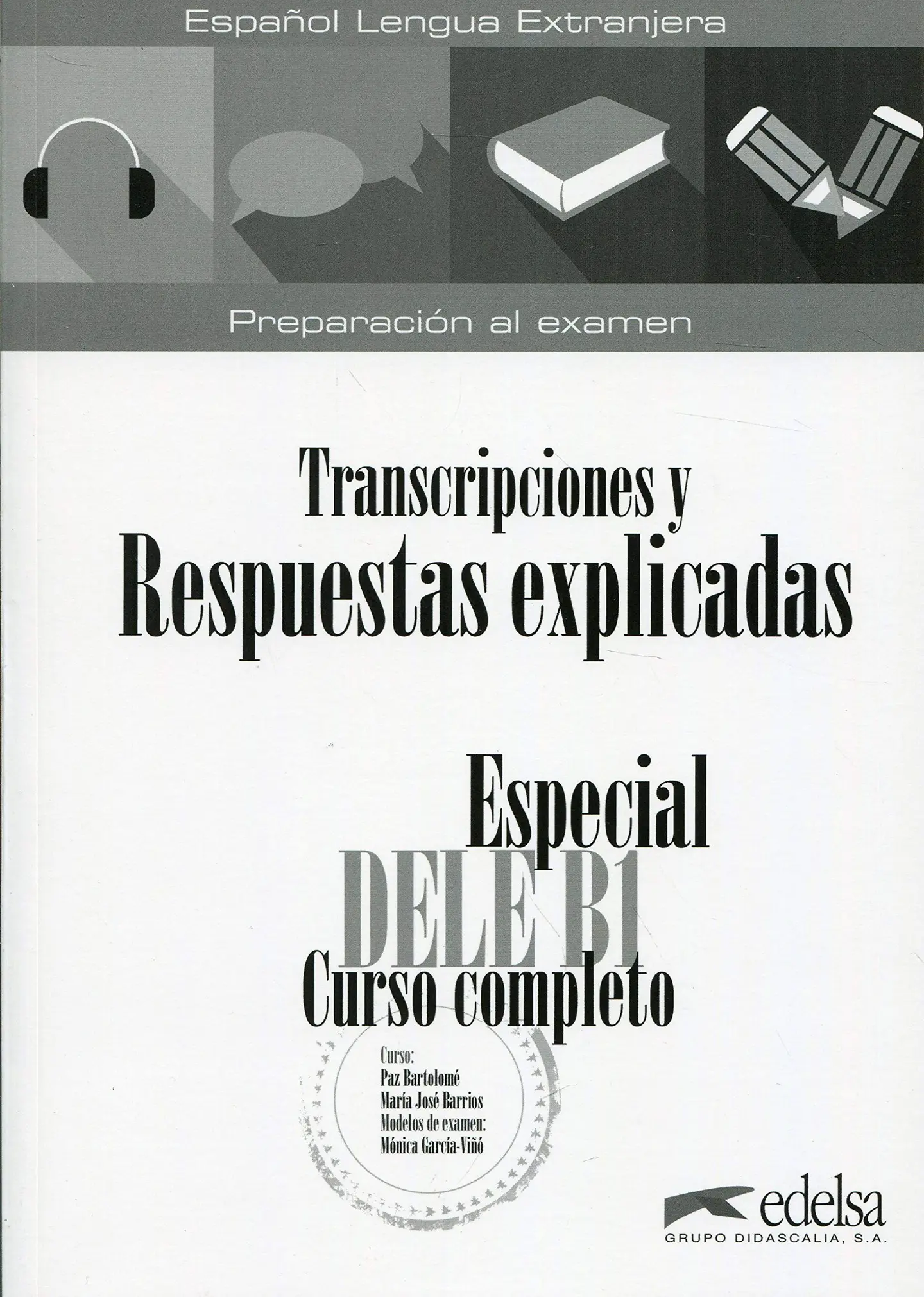 Especial DELE B1 Curso Completo. Transcripciones y Respuestas