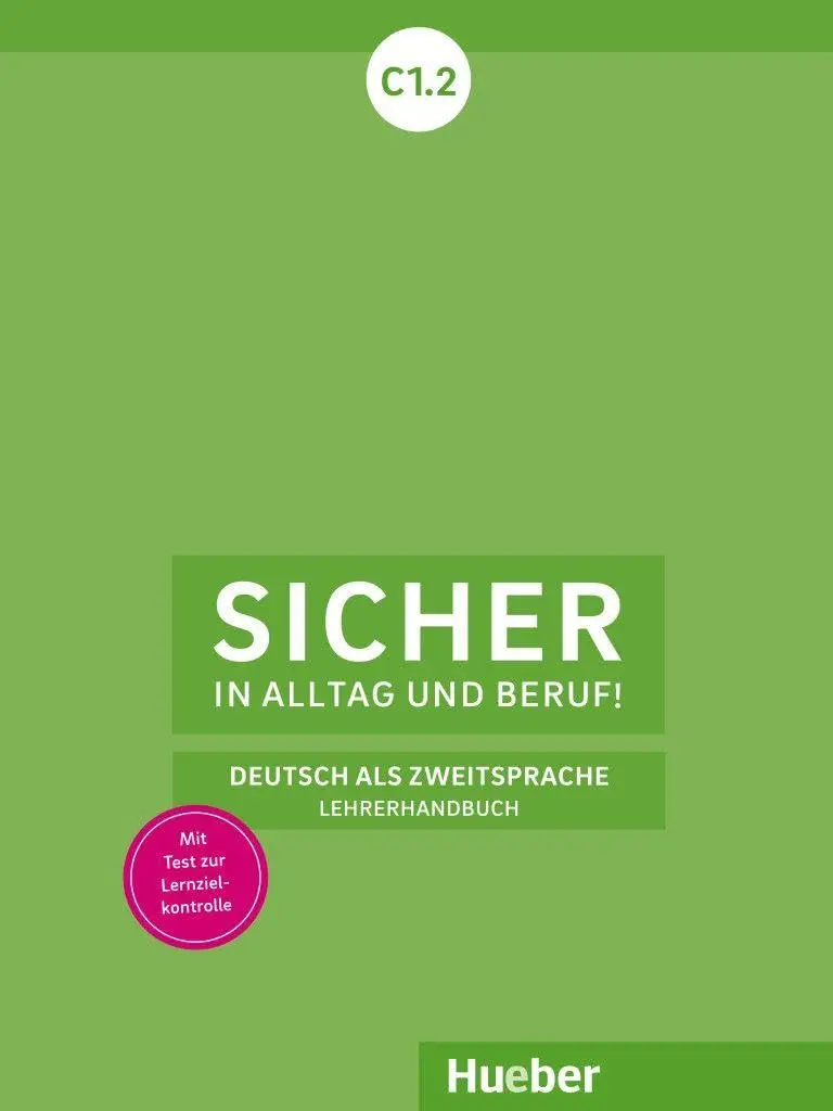 Обкладника "Sicher in Alltag und Beruf! C1.2. Lehrerhandbuch" Обкладинка "Sicher in Alltag und Beruf! C1.2. Lehrerhandbuch"