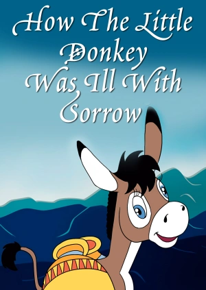 How The Little Donkey Was Ill With Sorrow