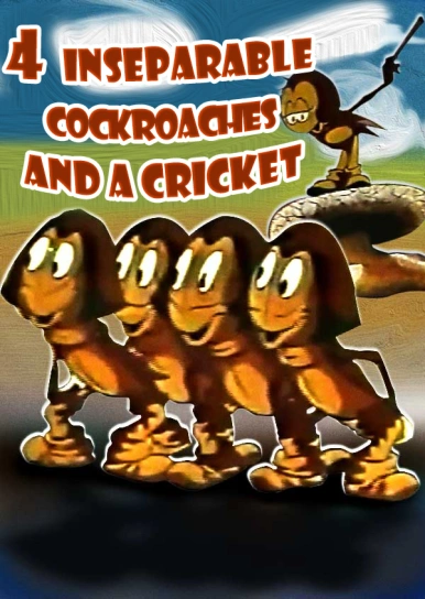 Four Inseparable Cockroaches and a Cricket