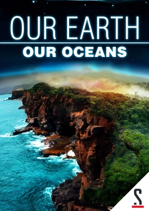 Our Earth: Our Oceans