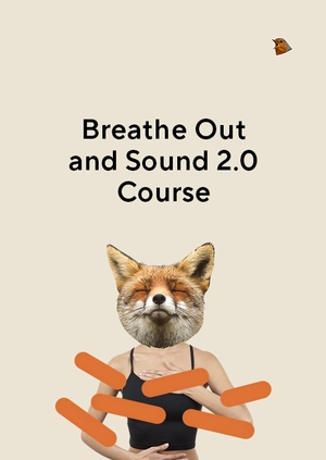 Breathe Out and Sound 2.0 Course