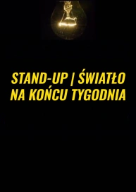 STAND-UP | ŚWIATŁO POD KONIEC TYGODNIA