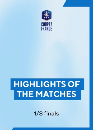 Coupe de France. 1/8 Final. Highlights