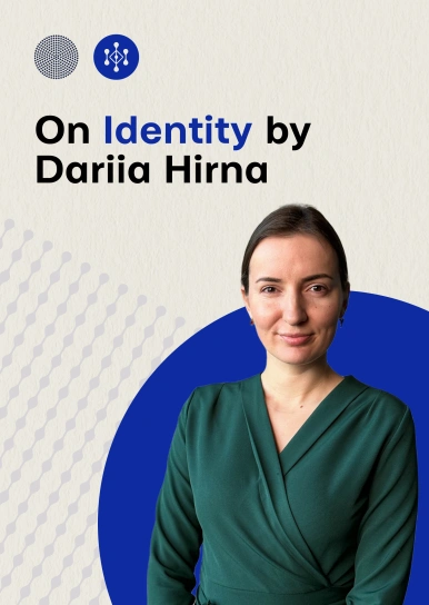 On identity from Dariia Hirna