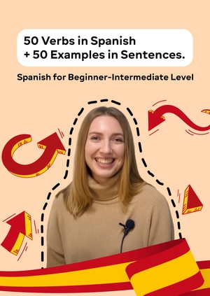 50 Verbs in Spanish + 50 Examples in Sentences. Spanish for Beginner-Intermediate Level