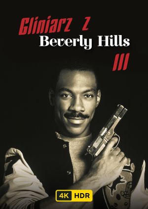 Gliniarz z Beverly Hills III UHD HDR — plakat