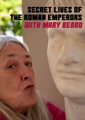 Secret Lives of the Roman Emperors with Mary Beard